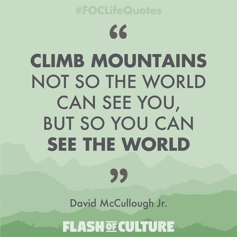 Why you should climb mountains-Flash of Culture™