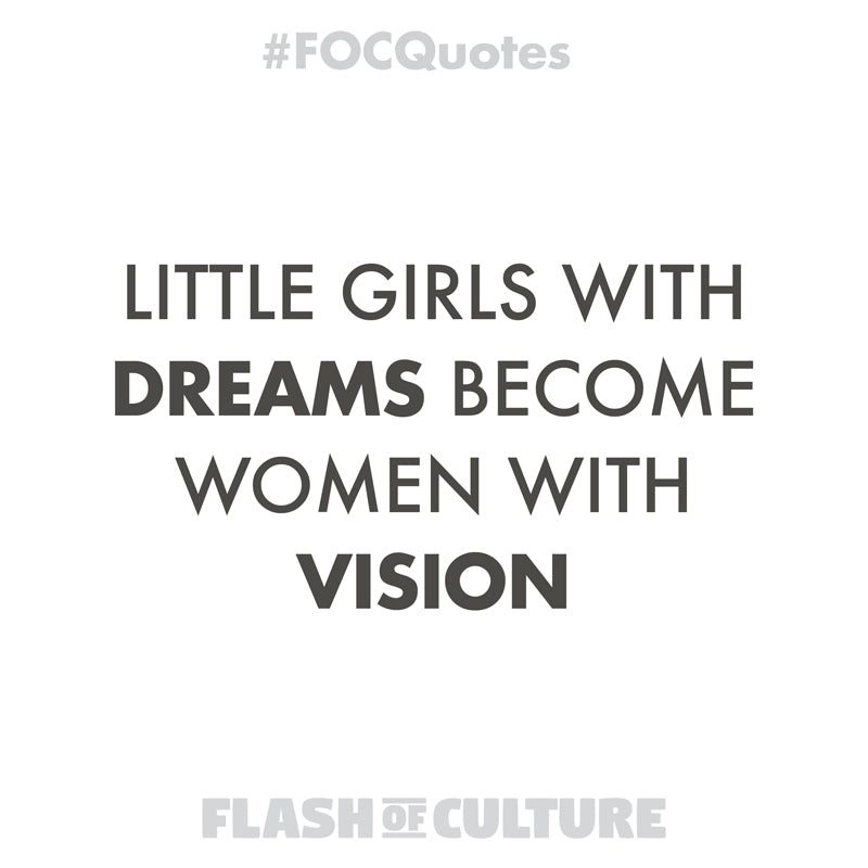 Little girls with dreams become women with vision