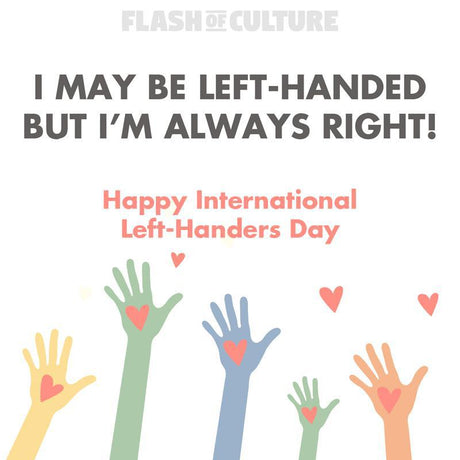 I may be left-handed but I'm always right!