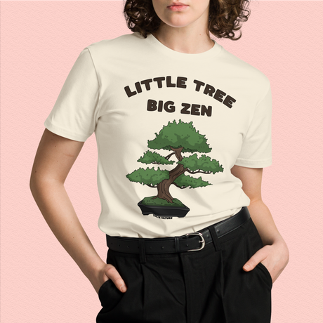 "Small Tree, Big Zen" Bonsai T-Shirt Adult Unisex