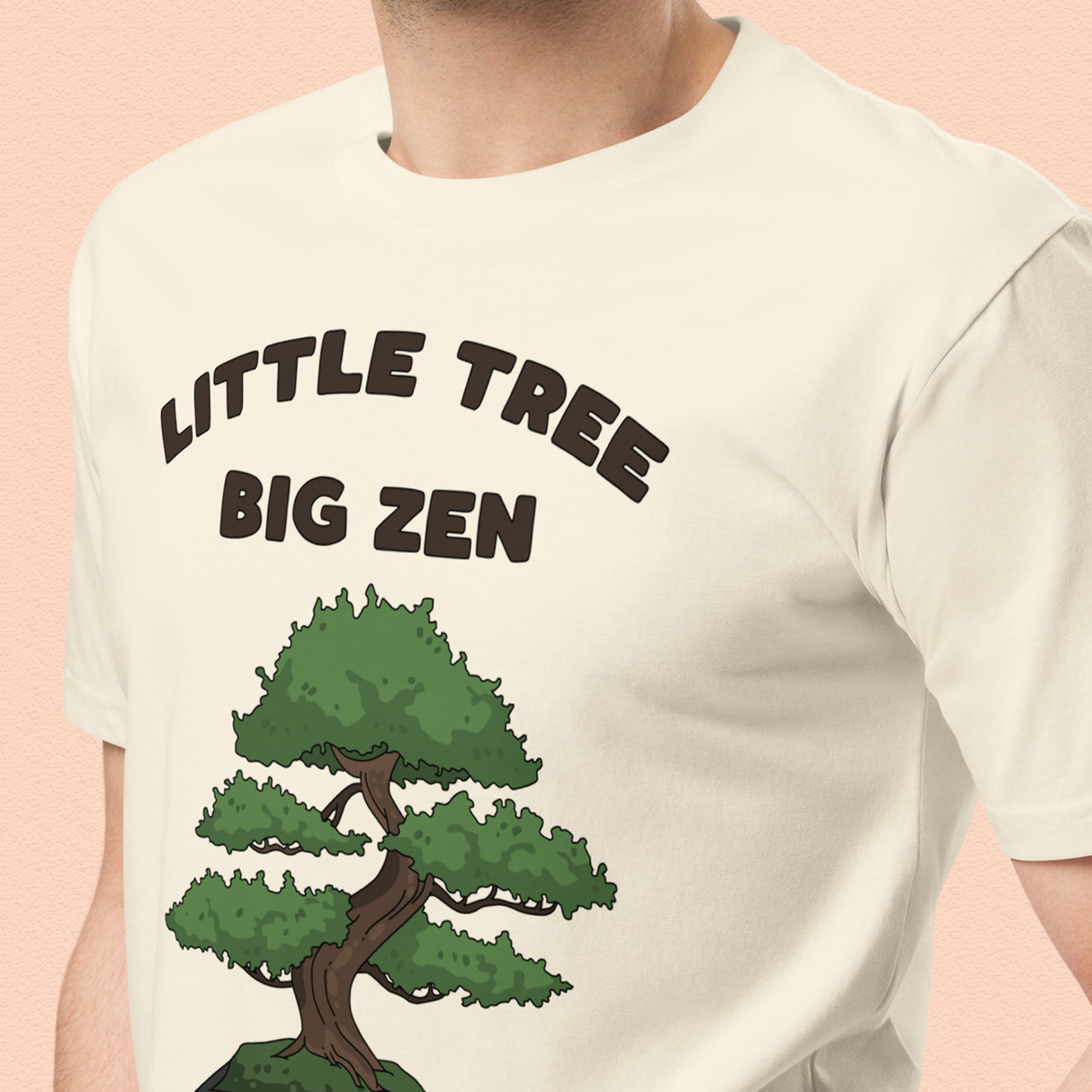 "Small Tree, Big Zen" Bonsai T-Shirt Adult Unisex