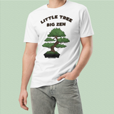 "Small Tree, Big Zen" Bonsai T-Shirt Adult Unisex