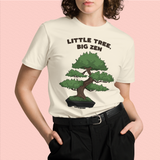 "Small Tree, Big Zen" Bonsai T-Shirt