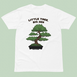 "Small Tree, Big Zen" Bonsai T-Shirt