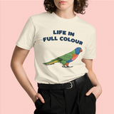 Rainbow Lorikeet T-Shirt Life In Full Colour