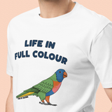 Rainbow Lorikeet T-Shirt Life In Full Colour