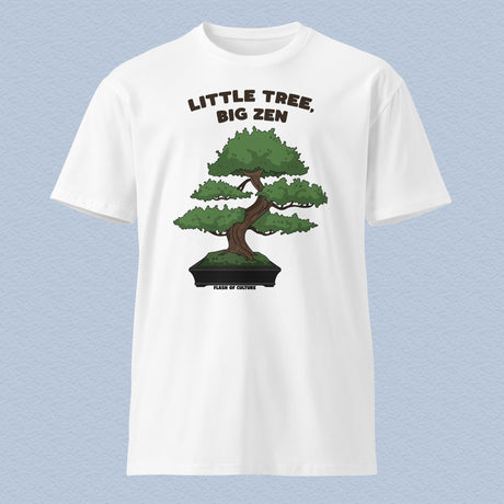 "Small Tree, Big Zen" Bonsai T-Shirt