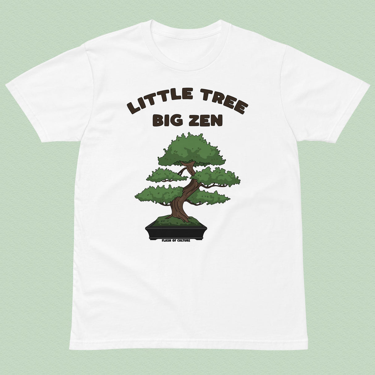 "Small Tree, Big Zen" Bonsai T-Shirt Adult Unisex