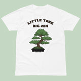 "Small Tree, Big Zen" Bonsai T-Shirt Adult Unisex